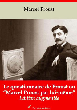 Le Questionnaire de Proust ou “Marcel Proust par lui-même” – suivi d'annexes - Nouvelle édition 2019