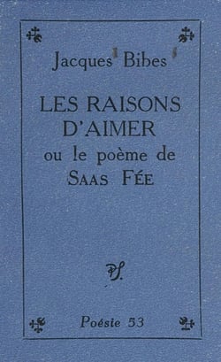 Les raisons d'aimer - Ou Le poème de Saas Fée