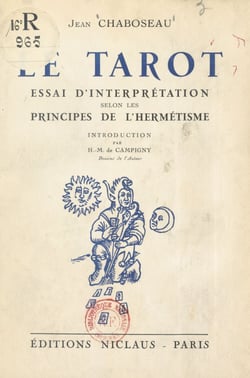Le Tarot - Essai d'interprétation selon les principes de l'hermétisme