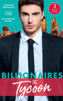 Billionaires: The Tycoon - The Billionaire's Defiant Acquisition / A Tycoon to Be Reckoned With / The Boss's Baby Arrangement