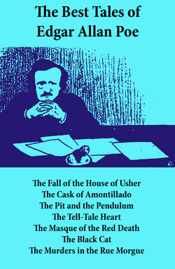 The Best Tales of Edgar Allan Poe: The Tell-Tale Heart, The Fall of the House of Usher, The Cask of Amontillado, The Pit and the Pendulum, The Tell-Tale Heart, The Masque of the Red Death, The Black Cat, The Murders in the Rue Morgue
