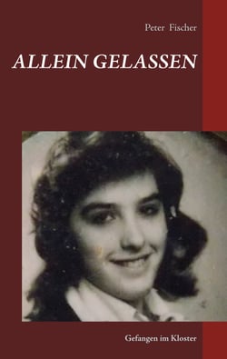 Allein gelassen - Gefangen im Kloster