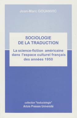 Sociologie de la traduction - La science-fiction américaine dans l’espace culturel français des années 1950