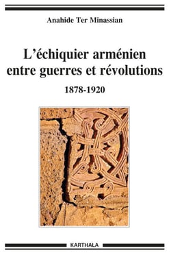 L'échiquier arménien entre guerres et révolutions 1878-1920