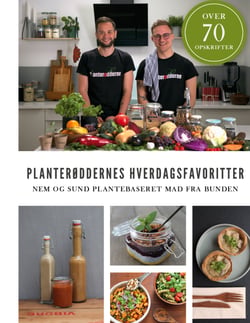 Planterøddernes Hverdagsfavoritter - Nem og sund plantebaseret mad fra bunden