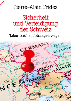 Sicherheit und Verteidigung der Schweiz - Tabus brechen, Lösungen wagen