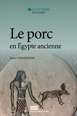 Le porc en Égypte ancienne - Mythes et histoire à l’origine des interdits alimentaires