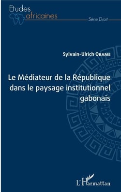 Le Médiateur de la République dans le paysage institutionnel gabonais
