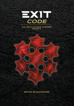Exit Code - Die Simulations Theorie Band 2