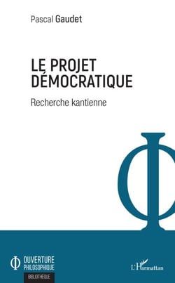 Le projet démocratique - Recherche kantienne