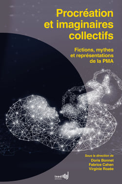 Procréation et imaginaires collectifs - Fictions, mythes et représentations de la PMA