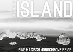 Island - Eine magisch monochrome Reise