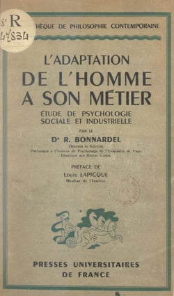 L'adaptation de l'homme à son métier - Étude de psychologie sociale et industrielle