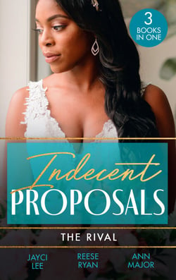 Indecent Proposals: The Rival - Temporary Wife Temptation (The Heirs of Hansol) / A Reunion of Rivals / Terms of Engagement