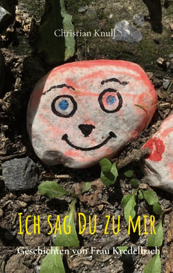 Ich sag Du zu mir - Geschichten von Frau Kredelbach