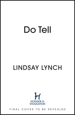 Do Tell - an unputdownable tale of secrets and scandal set within the Golden Age of Hollywood