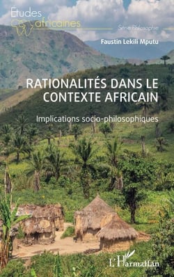 Rationalités dans le contexte africain - Implications socio-philosophiques
