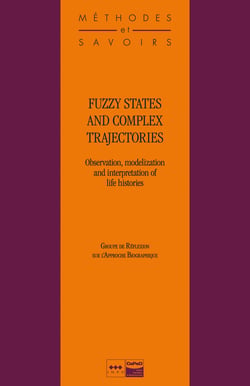 Fuzzy States and Complex Trajectories - Observation, modelisation and interpretation of life histories