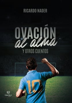 Ovación al alma y otros cuentos