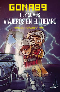 Hoy somos viajeros en el tiempo - Una historia protagonizada por ti