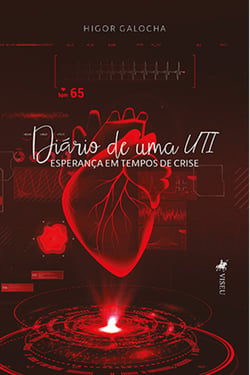 Diário de uma UTI - Esperança em tempos de Crise
