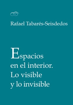 Espacios en el interior - Lo visible y lo invisible