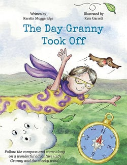 The Day Granny Took Off - Follow the compass and come along on a wonderful adventure with Granny and the cheeky wind.