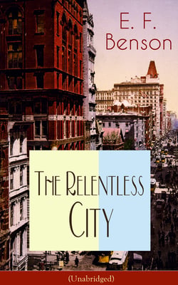 The Relentless City (Unabridged) - A Satirical Novel set between London and New York
