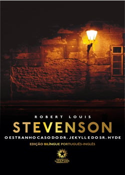 O estranho caso do Doutor Jekyll e do Senhor Hyde: The strange case of Dr. Jekyll and Mr. Hyde - Edição bilíngue português - inglês