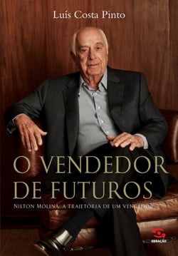 O Vendedor de Futuros - Nilton Molina: a trajetória de um vencedor