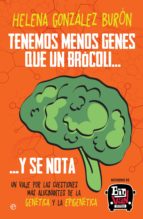 Tenemos menos genes que un brócoli… y se nota - Un viaje por las cuestiones más alucinantes de la genética y la epigenética