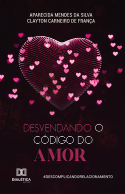 Desvendando o Código do Amor - #DescomplicandoRelacionamento