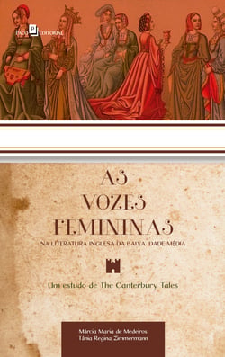As Vozes Femininas na Literatura Inglesa da Baixa Idade Média - Um Estudo De The Canterbury Tales