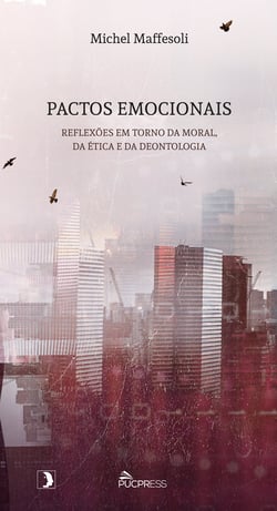 Pactos emocionais - reflexões em torno da moral, da ética e da deontologia