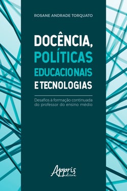 Docência, Políticas Educacionais e Tecnologias: - Desafios à Formação Continuada do Professor do Ensino Médio