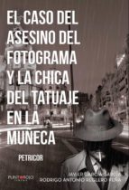 El caso del asesino del fotograma y la chica del tatuaje en la muñeca