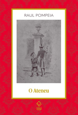 O Ateneu - crônica de saudades