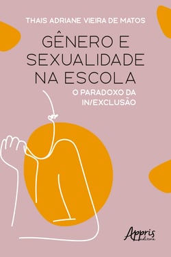 Gênero e Sexualidade na Escola: O Paradoxo da In/Exclusão