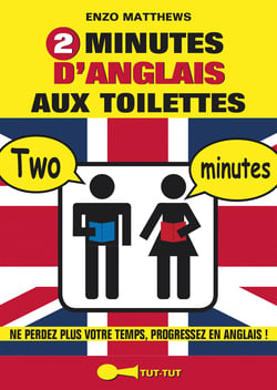 2 minutes d'anglais aux toilettes - Ne perdez plus votre temps, progressez en anglais !