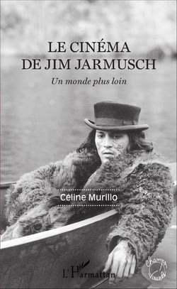 Le cinéma de Jim Jarmusch - Un monde plus loin