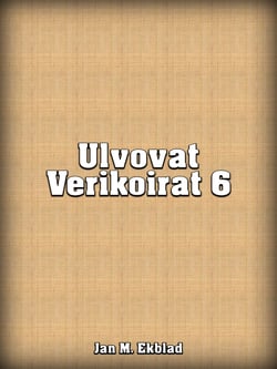 Ulvovat Verikoirat 6