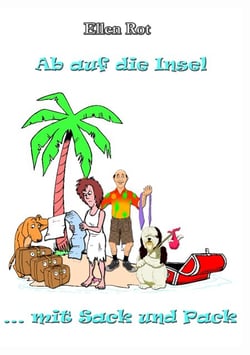Ab auf die Insel mit Sack und Pack - Auswandern, Karibik, Humor, Hunde