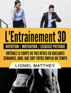 L'entrainement 3d - Obtenez le corps de vos rêves en quelques semaines, quel que soit votre emploi du temps
