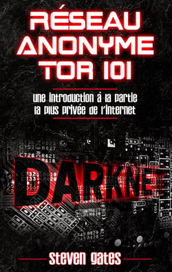 Réseau Anonyme Tor 101 - Une Introduction à la Partie la Plus Privée de l'Internet