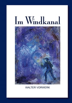 Im Windkanal - Episoden aus dem Leben eines Zeitzeugen