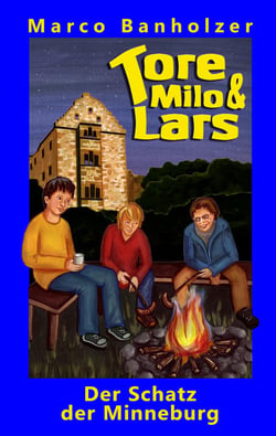 Tore, Milo &amp; Lars - Der Schatz der Minneburg