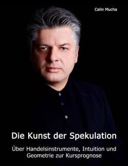 Die Kunst der Spekulation - Über Handelsinstrumente, Intuition und geometrie zur Kursprognose