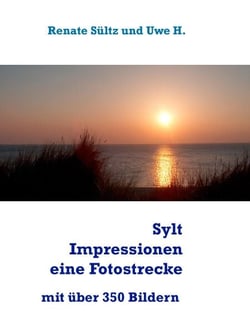 Sylt Impressionen - eine Fotostrecke rund um die Insel Sylt - Über 350 Bilder von List über Westerland, Keitum, Morsum-Kliff, bis Hörnum