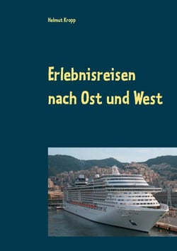 Erlebnisreisen nach Ost und West - Reise nach Jerusalem  Mit der Bahn in die Schweiz  Kreuzfahrt Westliches Mittelmeer