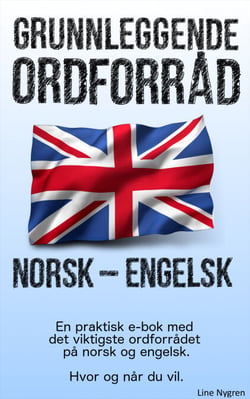 Grunnleggende Ordforråd Norsk - Engelsk - En praktisk e-bok med det viktigste ordforrådet på norsk og engelsk